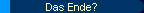  Das Ende? 