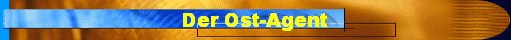  Der Ost-Agent 