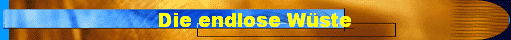  Die endlose W�ste 